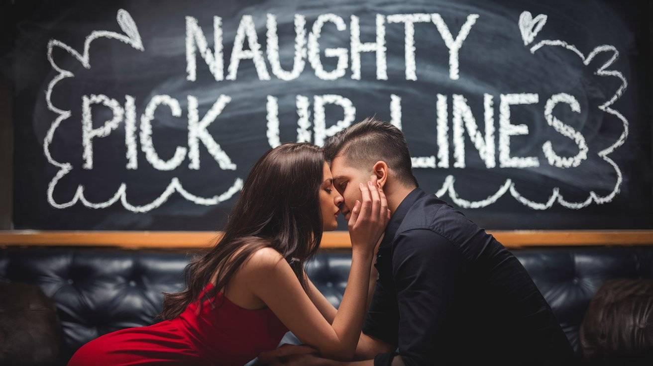 200+ Naughty Pick Up Lines That Beat Your Heart