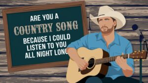 Country Pick Up Lines