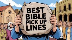 Bible Pick Up Lines