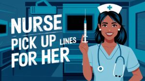 Nurse Pick Up Lines