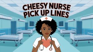 Nurse Pick Up Lines