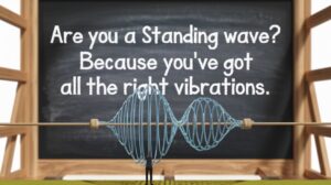 Physics Pick Up Lines