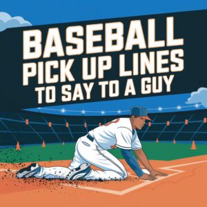 Baseball Pick Up Lines