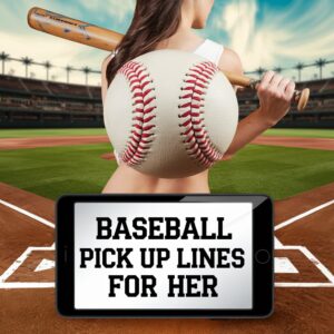 Baseball Pick Up Lines